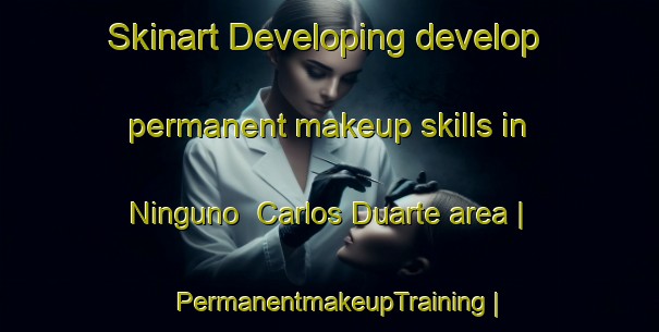 Skinart Developing develop permanent makeup skills in Ninguno  Carlos Duarte area | PermanentmakeupTraining | PermanentmakeupClasses | SkinartTraining-Mexico